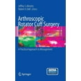 thumbnail image 1 of Arthroscopic Rotator Cuff Surgery: A Practical Approach to Management, (Hardcover), 1 of 1