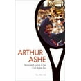 thumbnail image 1 of Arthur Ashe: Tennis and Justice in the Civil Rights Era, (Paperback), 1 of 1