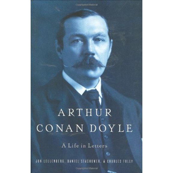 Pre-Owned Arthur Conan Doyle: A Life in Letters (Hardcover) 1594201358 9781594201356