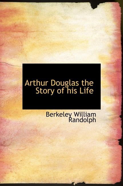 Arthur Douglas the Story of His Life (Hardcover)