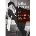 thumbnail image 1 of Arthur Erickson: An Architect's Life (Hardcover), 1 of 1