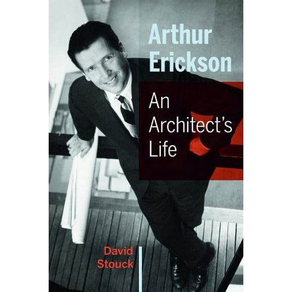 Pre-Owned Arthur Erickson: An Architect's Life (Hardcover) 1771000112 9781771000116
