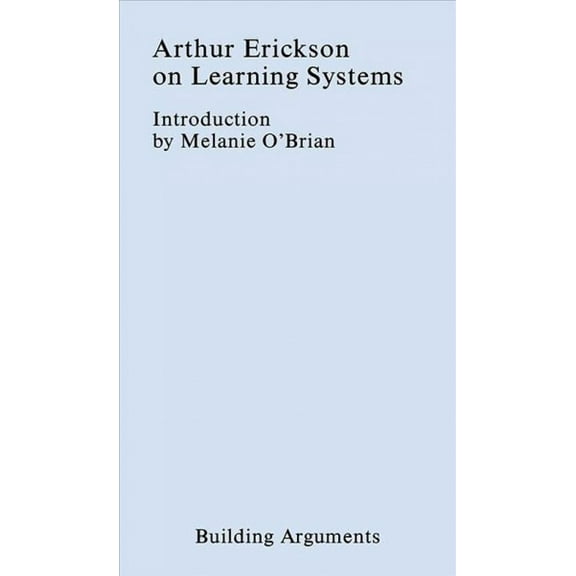 Arthur Erickson on Learning Systems (Paperback)