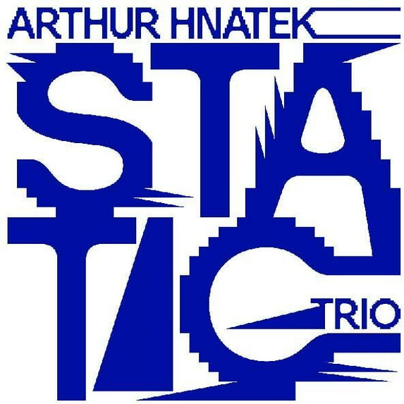 Arthur Hnatek Trio - Static - Music & Performance - CD