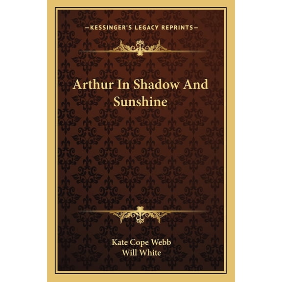 Arthur In Shadow And Sunshine (Paperback)