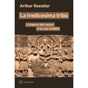 Arthur Koestler,Marcella Emiliani,Matil La tredicesima trib . L impero dei cazari e Paperback
