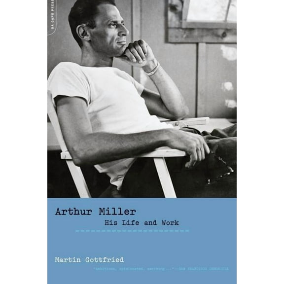 Arthur Miller: His Life and Work, (Paperback)
