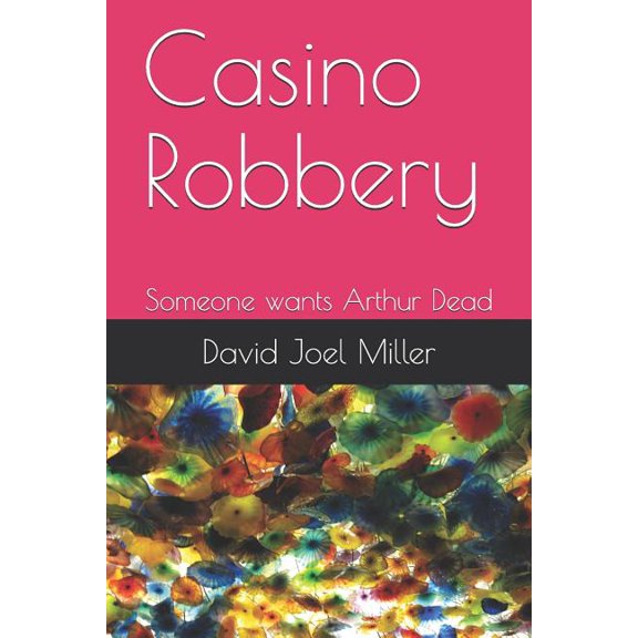 Arthur Mitchel Mystery: Casino Robbery : Someone wants Arthur Dead (Series #1) (Paperback)