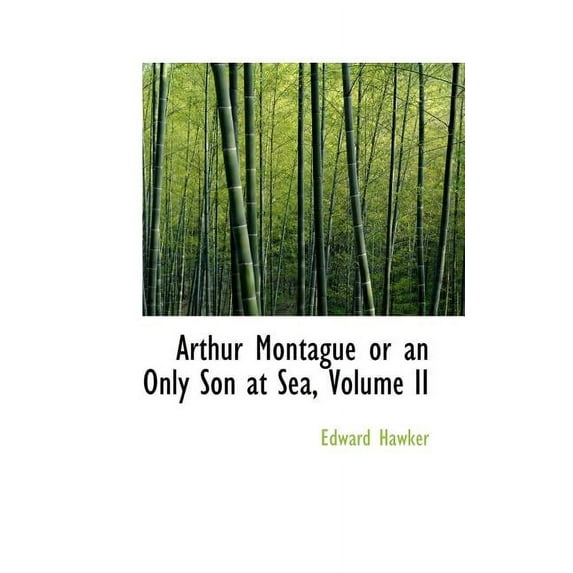 Arthur Montague or an Only Son at Sea, Volume II (Paperback)