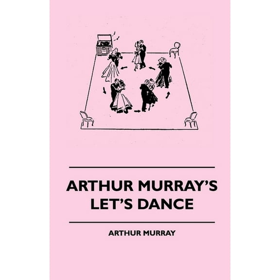 Arthur Murray's Let's Dance, (Hardcover)