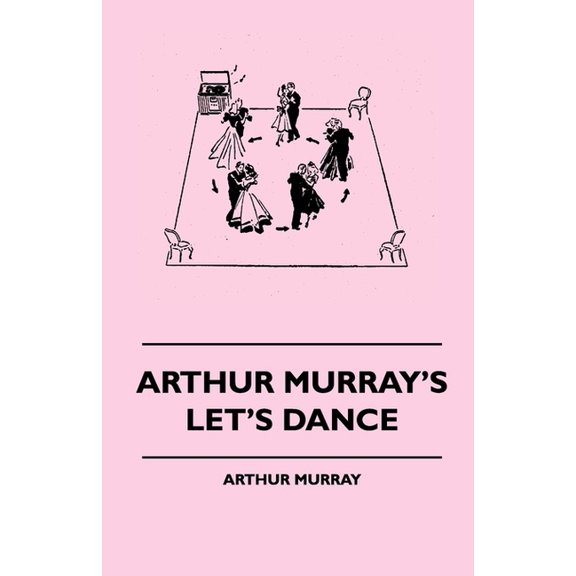 Arthur Murray's Let's Dance, (Paperback)