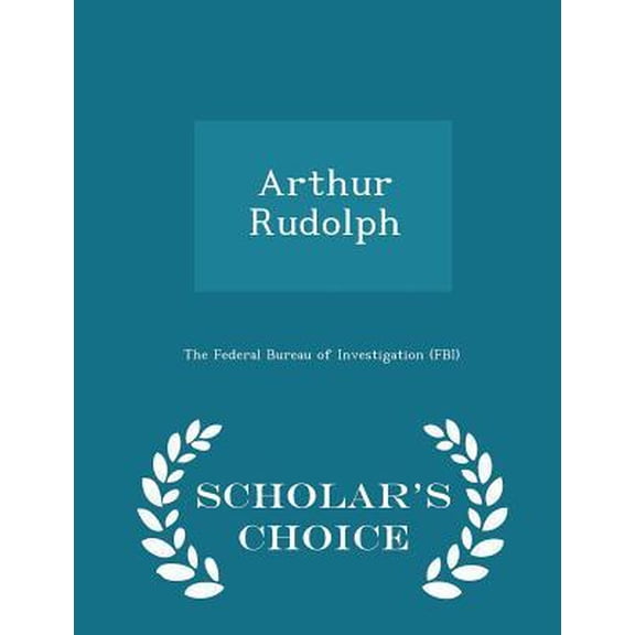 Arthur Rudolph - Scholar's Choice Edition Paperback