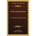thumbnail image 1 of Arthur Schopenhauer: The World As Will And Idea Hardcover 116904624X 9781169046245 Edman, Irwin, 1 of 1