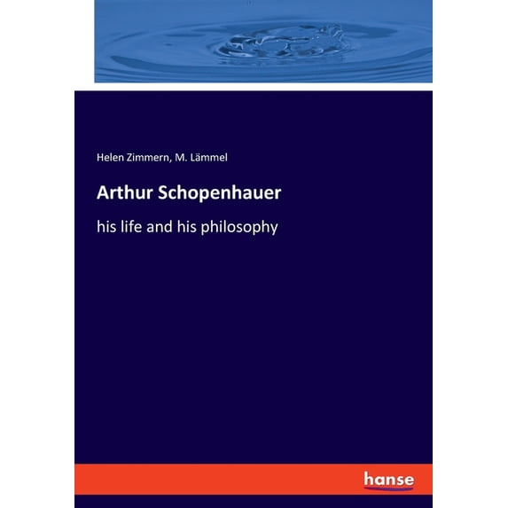 Arthur Schopenhauer: his life and his philosophy, (Paperback)