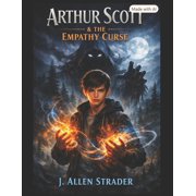 The Empathy Saga Arthur Scott & the Empathy Curse Book One of the Empathy Saga, Book 1, Paperback