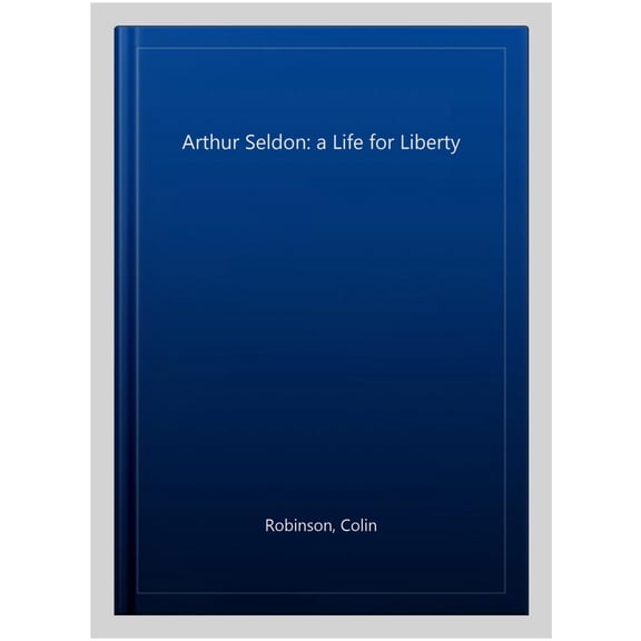 Arthur Seldon (Hardcover)