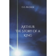 Arthur - The Story of a King, Paperback