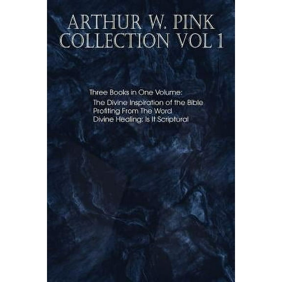 Arthur W. Pink Collection Vol 1 (Paperback)
