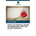 thumbnail image 1 of Arthur de Gobineau Briefe an Euphrosyne, Zoe und Marie Dragoumis (Paperback), 1 of 1