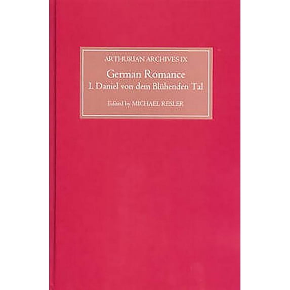 Arthurian Archives German Romance I: Daniel Von Dem Blühenden Tal, Book 9, (Hardcover)