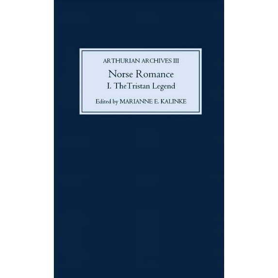 Arthurian Archives Norse Romance I: The Tristan Legend, Book 3, (Paperback)