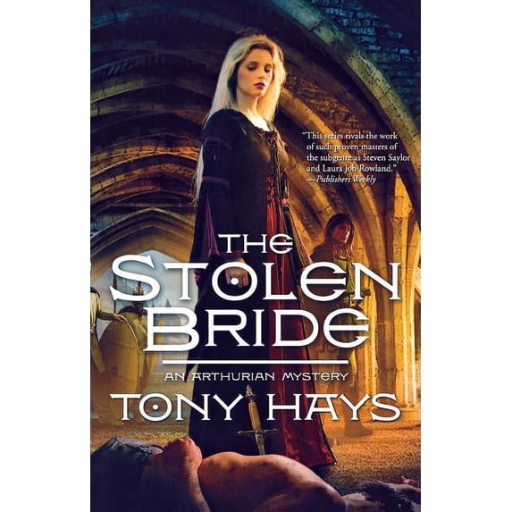 Arthurian Mysteries The Stolen Bride: An Arthurian Mystery, Book 4, (Paperback)