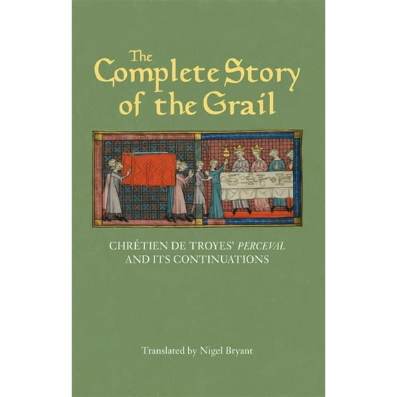Arthurian Studies The Complete Story of the Grail: ChrÃ©tien de Troyes' Perceval and Its Continuations, Book 82, (Paperback)