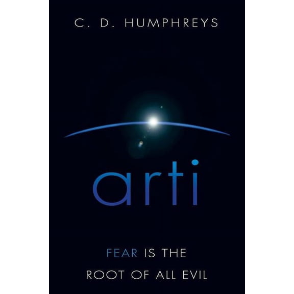 Arti : Fear Is the Root of All Evil
