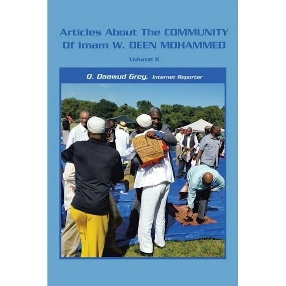 Articles About the Community of Imam W. Deen Mohammed, Volume Ii (Paperback)