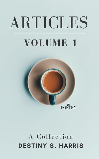 Articles by Destiny S. Harris: Articles : Volume 1 (Series #1) (Paperback)