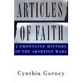 thumbnail image 1 of Pre-Owned Articles of Faith: A Frontline History of the Abortion Wars (Hardcover) 0684809044 9780684809045, 1 of 1