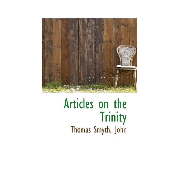 Articles on the Trinity, (Paperback)