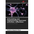 thumbnail image 1 of Articulating and implementing classroom activities: reflections, (Paperback), 1 of 1