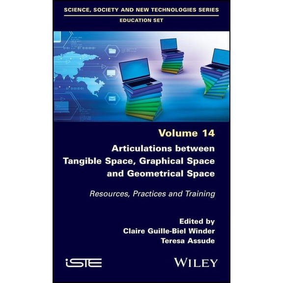 Articulations Between Tangible Space, Graphical Space and Geometrical Space: Resources, Practices and Training, (Hardcover)