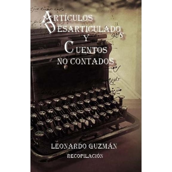 Articulos Desarticulados y Cuentos No Contados