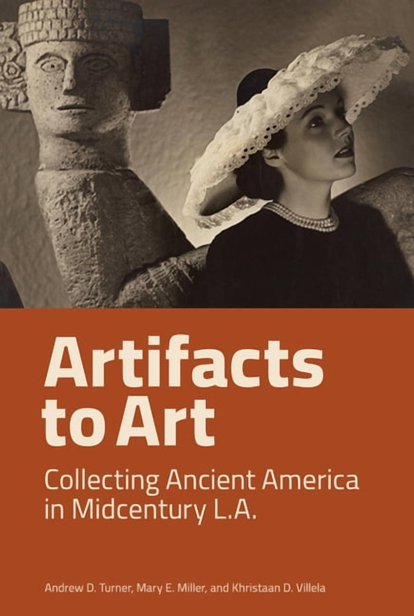 Artifacts to Art: Collecting Ancient America in Midcentury L.A., (Paperback)