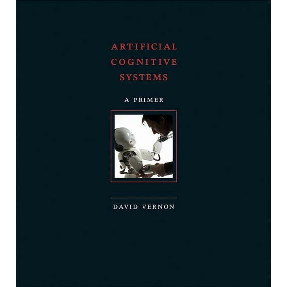 Artificial Cognitive Systems : A Primer (Hardcover)