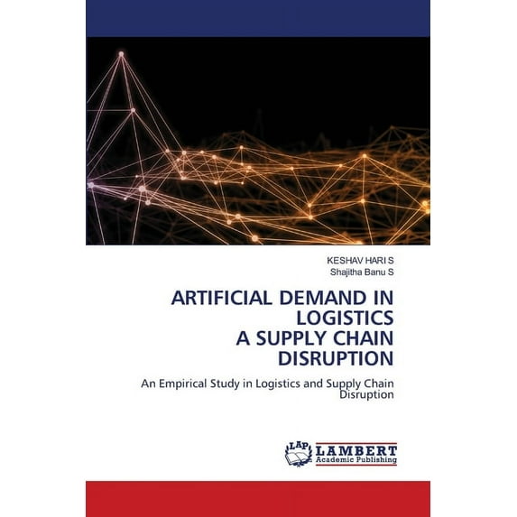Artificial Demand in Logistics a Supply Chain Disruption, (Paperback)