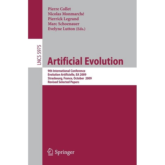 Artificial Evolution: 9th International Conference, Evolution Artificielle, EA 2009, Strasbourg, France, October 26-28, , (Paperback)