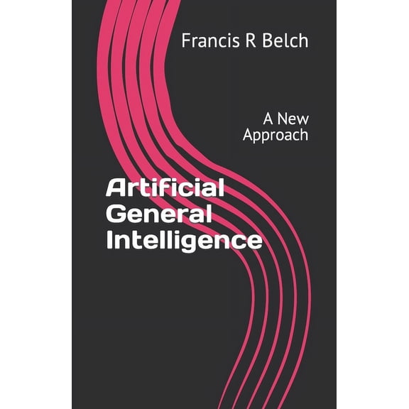 Artificial General Intelligence: A New Approach (Paperback)