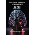 thumbnail image 1 of Artificial General Intelligence (AGI): Transforming Every Facet of Human Life, (Paperback), 1 of 1
