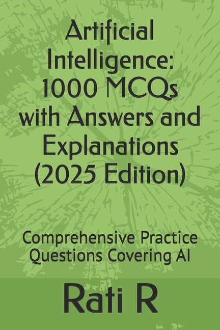 Artificial Intelligence: 1000 MCQs with Answers and Explanations (2025 Edition): Comprehensive Practice Questions Coveri, (Paperback)