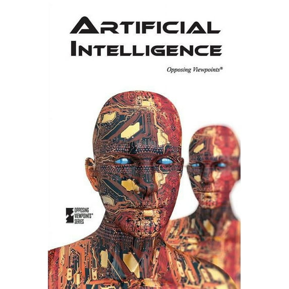 Opposing Viewpoints Artificial Intelligence, (Paperback)