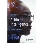Artificial Intelligence A Guide for Everyone, Paperback