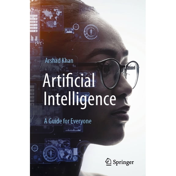 Artificial Intelligence: A Guide for Everyone, (Paperback)