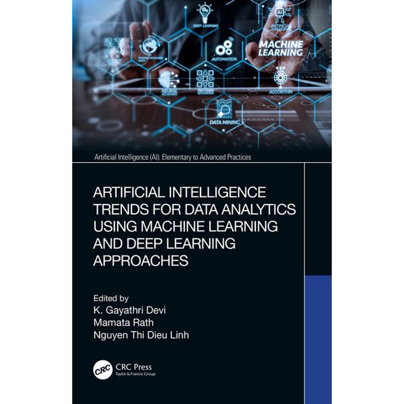 Artificial Intelligence (Ai): Elementary Artificial Intelligence Trends for Data Analytics Using Machine Learning and Deep Learning Approaches, (Paperback)