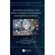 Artificial Intelligence Ai Elementary Machine Learning and Deep Learning Techniques for Medical Science, Hardcover