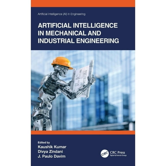 Artificial Intelligence (Ai) in Engineer Artificial Intelligence in Mechanical and Industrial Engineering, (Hardcover)