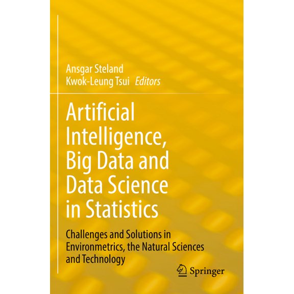 Artificial Intelligence, Big Data and Data Science in Statistics: Challenges and Solutions in Environmetrics, the Natura, (Paperback)
