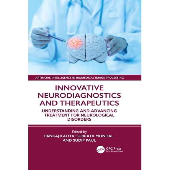 Artificial Intelligence in Biomedical Im Innovative Neurodiagnostics and Therapeutics: Understanding and Advancing Treatment for Neurological Disorders, (Hardcover)